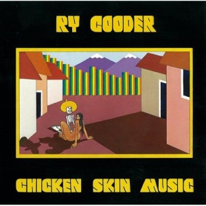 ry cooder, chicken skin music
