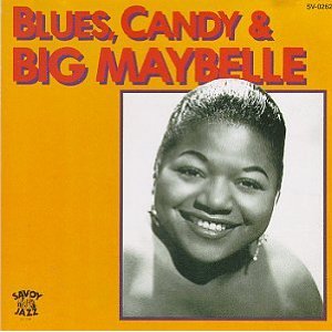 blues, candy & Big Maybelle